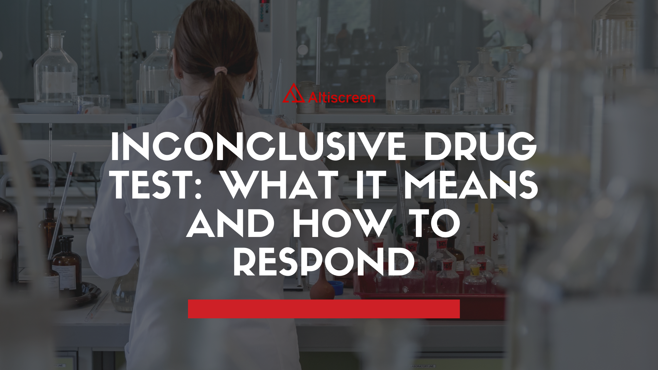 Inconclusive Drug Test: What It Means and How to Respond